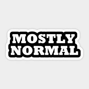 Mostly Normal Sticker